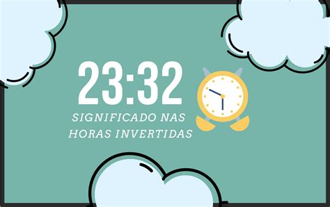 significado hora 2332|A hora 23:32 do relógio – Significado do número 2332.